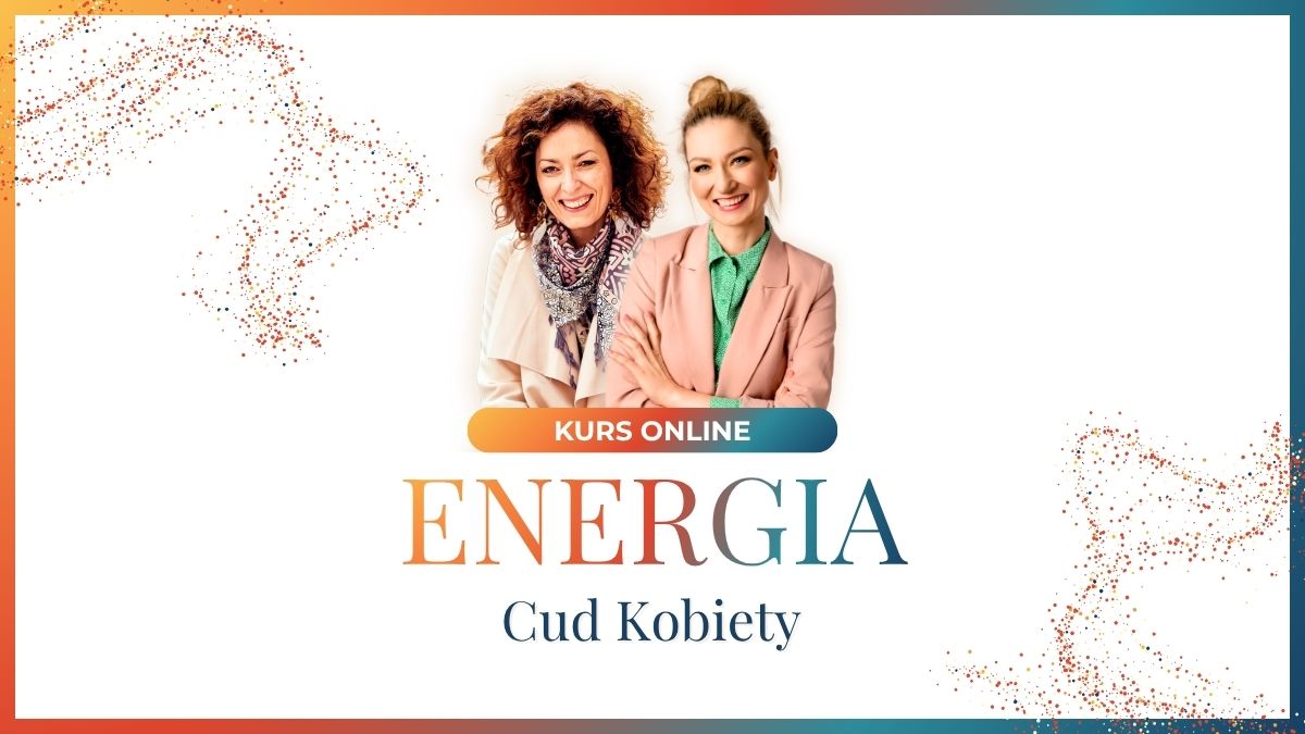 Energia Cud Kobiety - kurs online